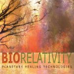 Biorelativity Planetary Healing Technologies